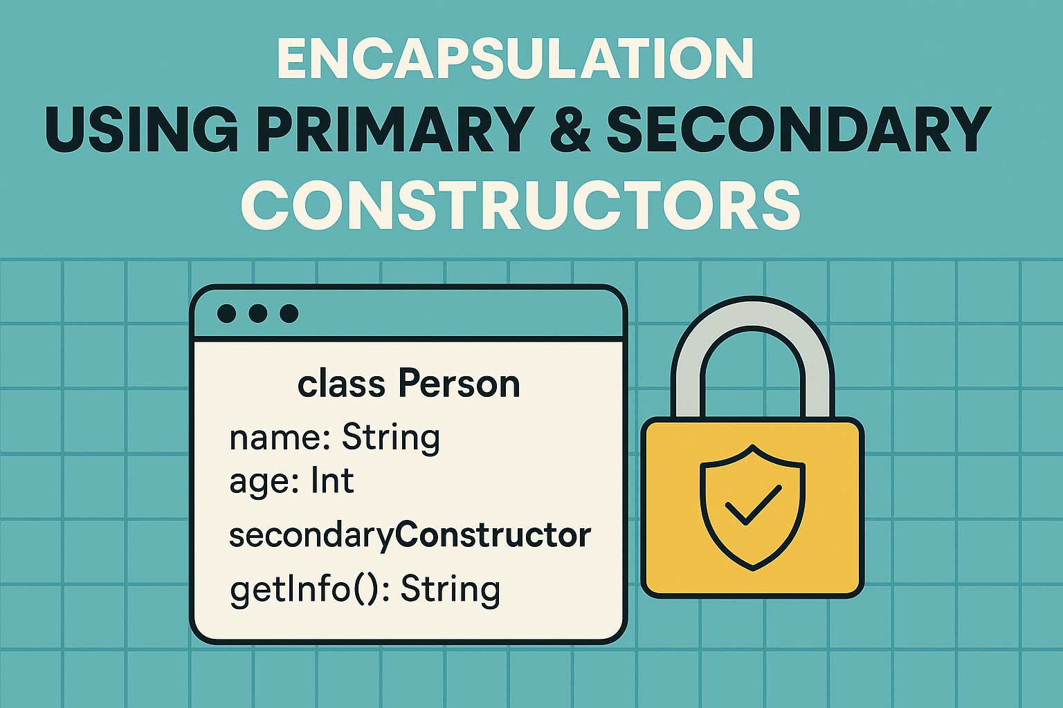 🛡️ Encapsulation Using Primary & Secondary Constructors in Kotlin